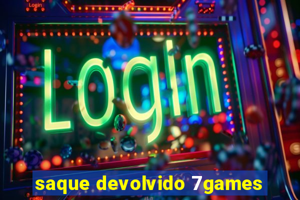 saque devolvido 7games